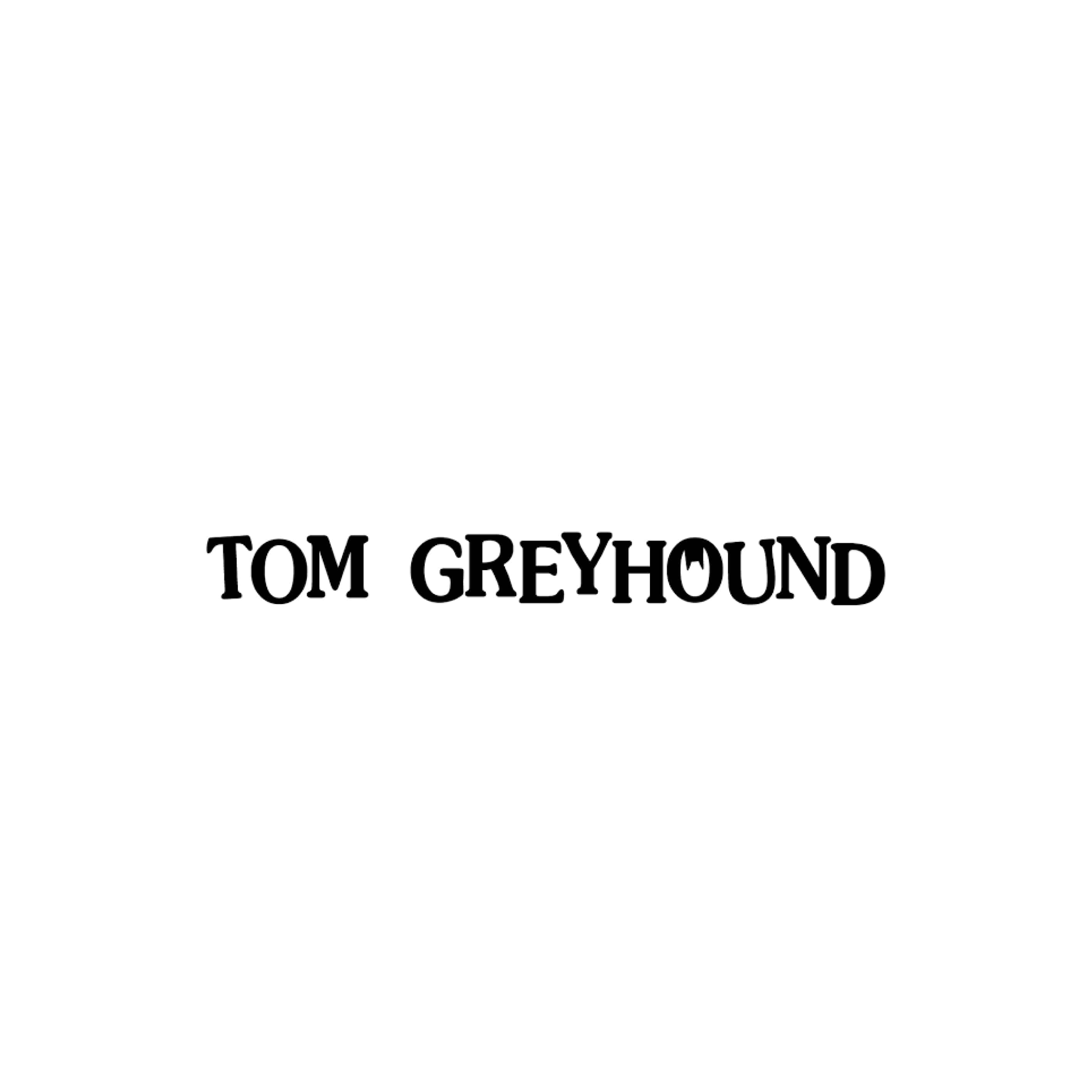 TOM GREYHOUND